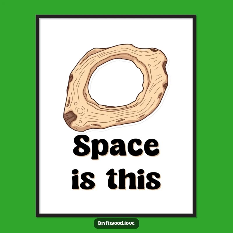 Funny Celestial Art Print: Driftwood with Cosmic Void for Unique Funny Decor