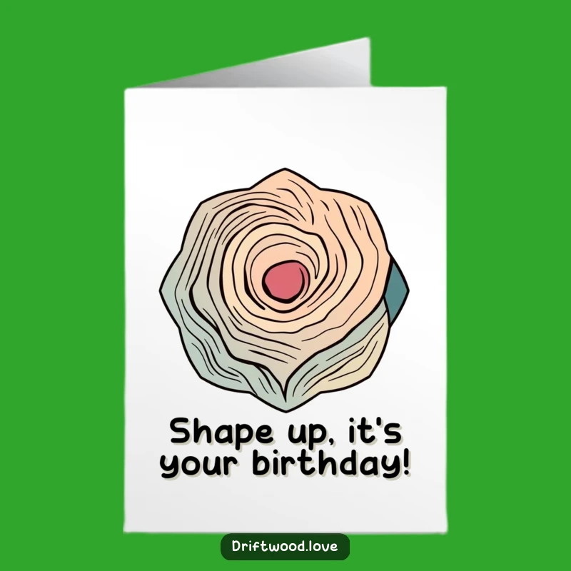 Funny Free Printable Birthday Card: Geometric Driftwood Fun for a Celebratory Blast