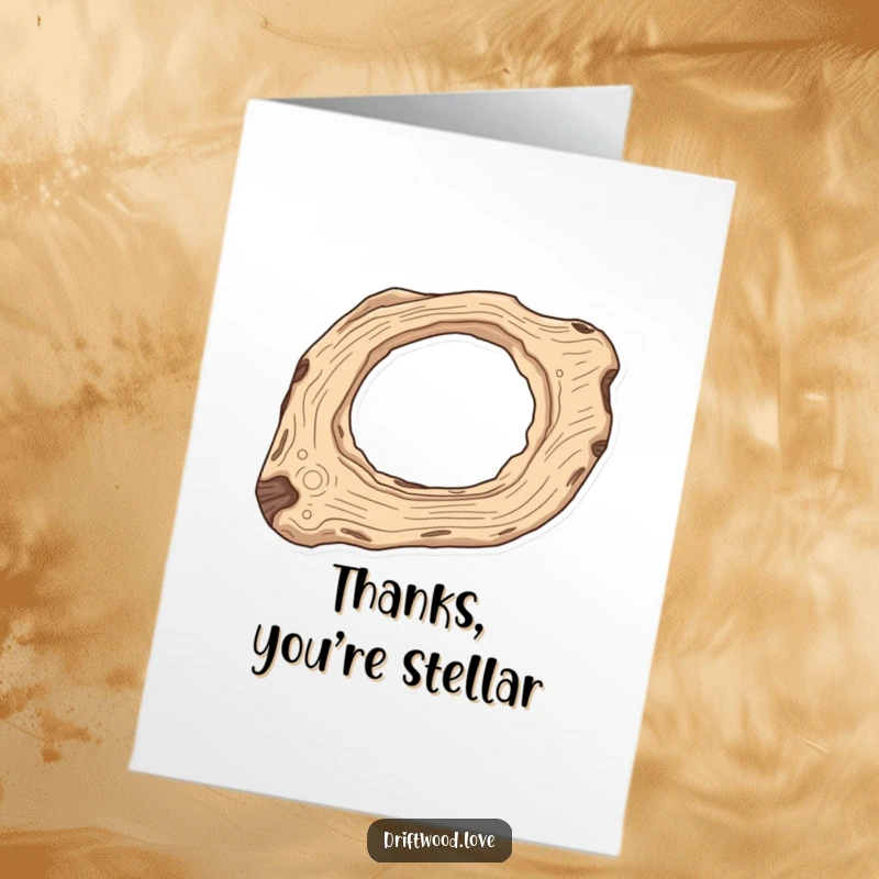Funny Free Printable Thank You Card: Elongated driftwood with carved negative space resembling a celestial body, conveying thanks with cosmic elegance.